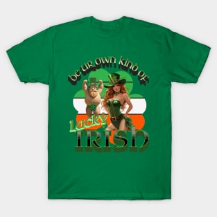 Be ur own kind of lucky Irish T-Shirt